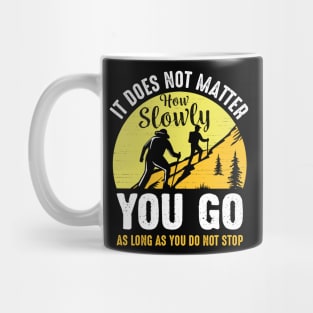 It Does Not Matter How Slowly Mug